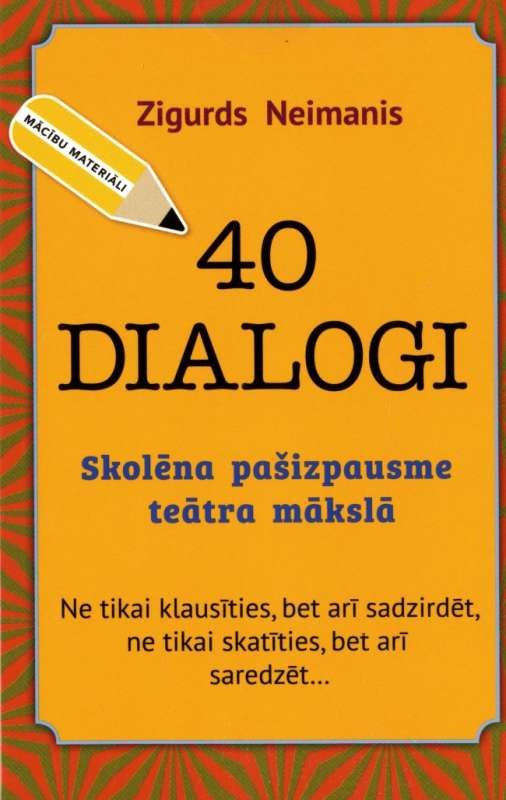 40 dialogi. Skolēna pašizpausme teātra māksl