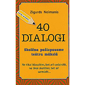 40 dialogi. Skolēna pašizpausme teātra māksl