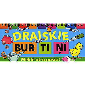 Draiskie burtiņi. Meklē otru pusīti!