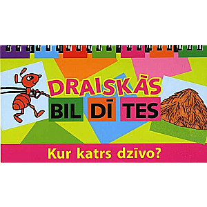 Draiskās bildītes. Kur katrs dzīvo?