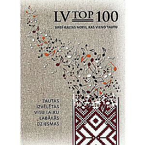 LV top100. Tautas izvēlētas visu laiku labākās dziesmas