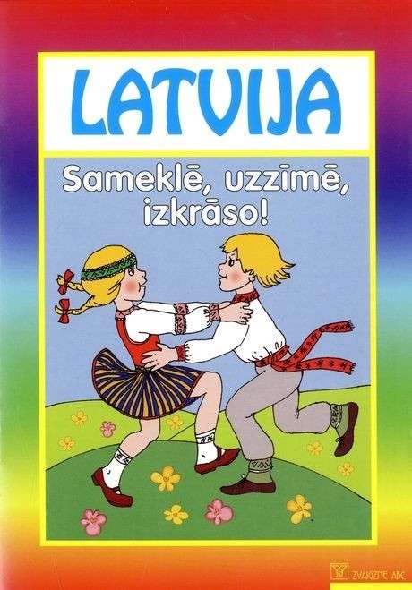 Latvija. Sameklē, uzzīmē, izkrāso!