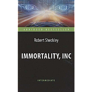 Корпорация Бессмертие Immortality, Inc. Книга для чтения на английском языке. Intermediate