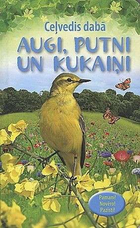 Ceļvedis dabā: Augi, putni un kukaiņi