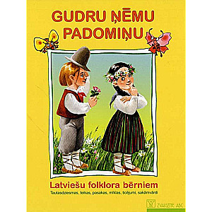 Gudru ņēmu padomiņu. Latviešu folklora bērniem