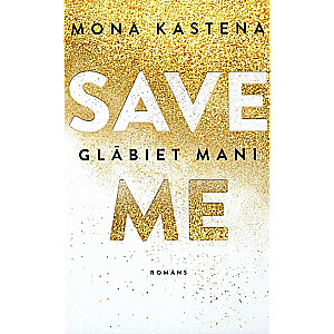 Save me. Glābiet mani