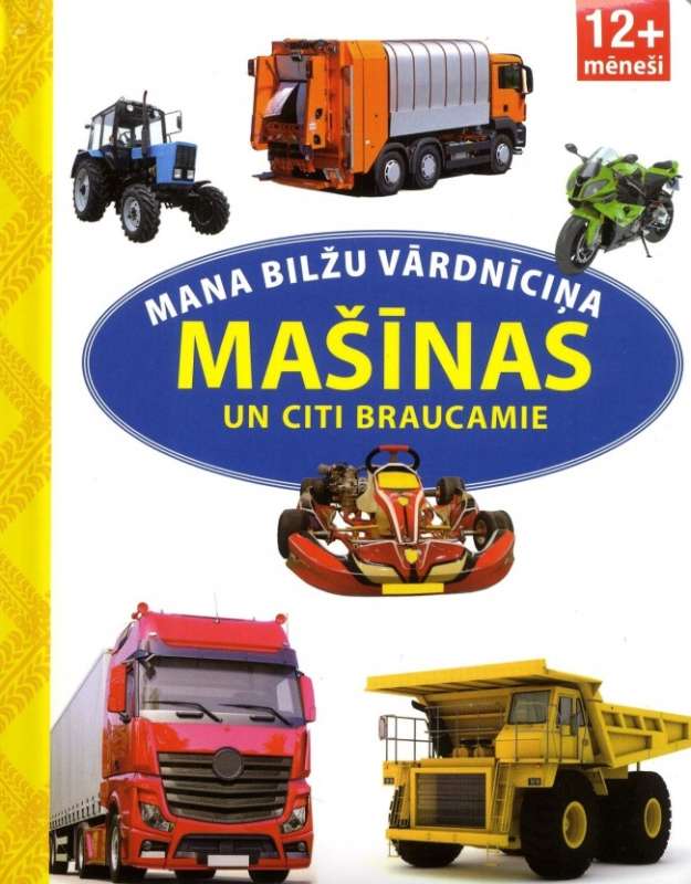 Mana bilžu vārdnīciņa. Mašīnas un citi braucamie