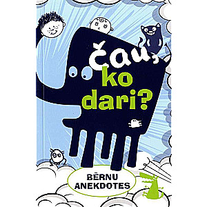 Čau, ko dari? Bērnu anekdotes