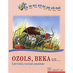 Es lasu zilbi pa zilbei. Ozols, beka un...