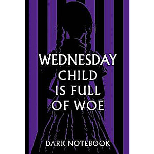 Wednesday child is full of woe. Dark notebook