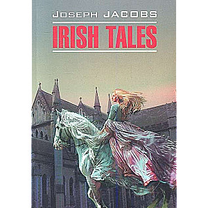 Irish Tales = Ирландские сказки