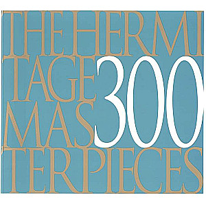 The Hermitage 300 Masterpieces 