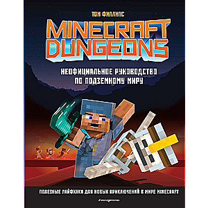 Minecraft Dungeons. Неофициальное руководство по подземному миру