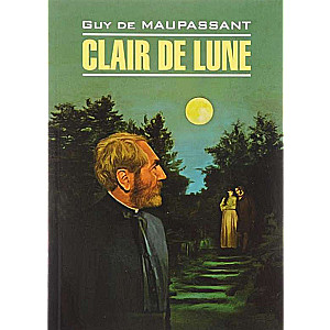 Clair de lune = Лунный свет: Книга для чтения на французском языке