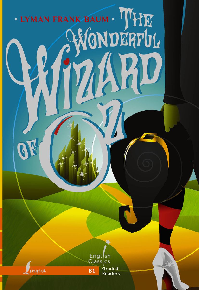 The Wonderful Wizard of Oz. B1