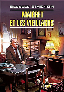 Maigret und die Alten. Ein Buch zum Lesen in französischer Sprache