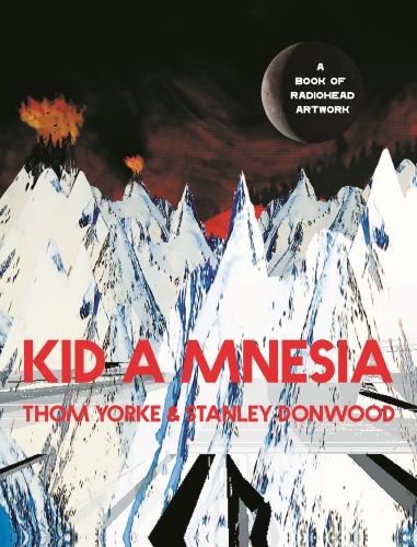 Kid A Mnesia. Ein Buch über Radiohead Kunstwerke