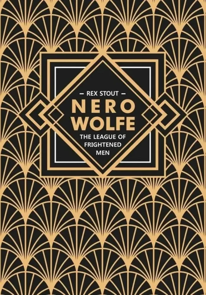 Nero Wolfe. Die Liga der verängstigten Männer