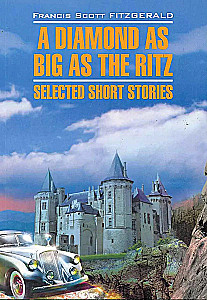 A Diamond as Big as the Ritz. Selected Short Stories