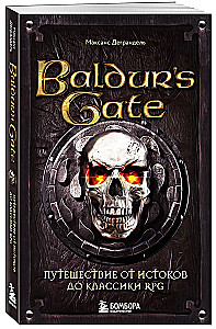 Baldur's Gate. Reise von den Anfängen zur RPG-Klassik