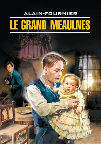 Le Grand Meaulnes. Buch zum Lesen in französischer Sprache