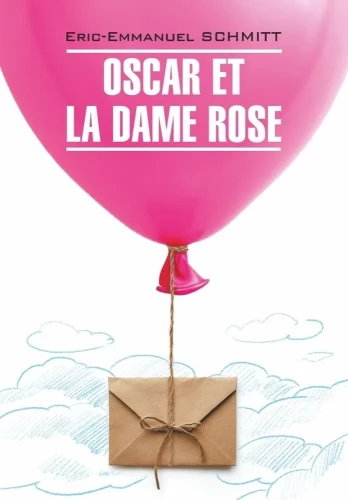 Oscar und die rosa Dame. Ein Buch zum Lesen auf Französisch